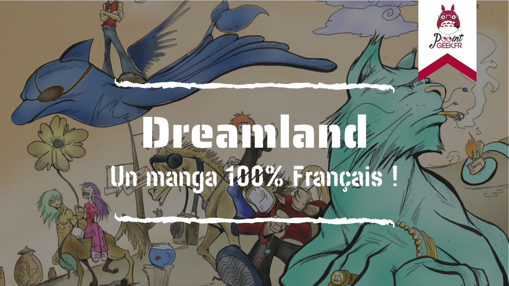 Dreamland, un manga 100% Français !